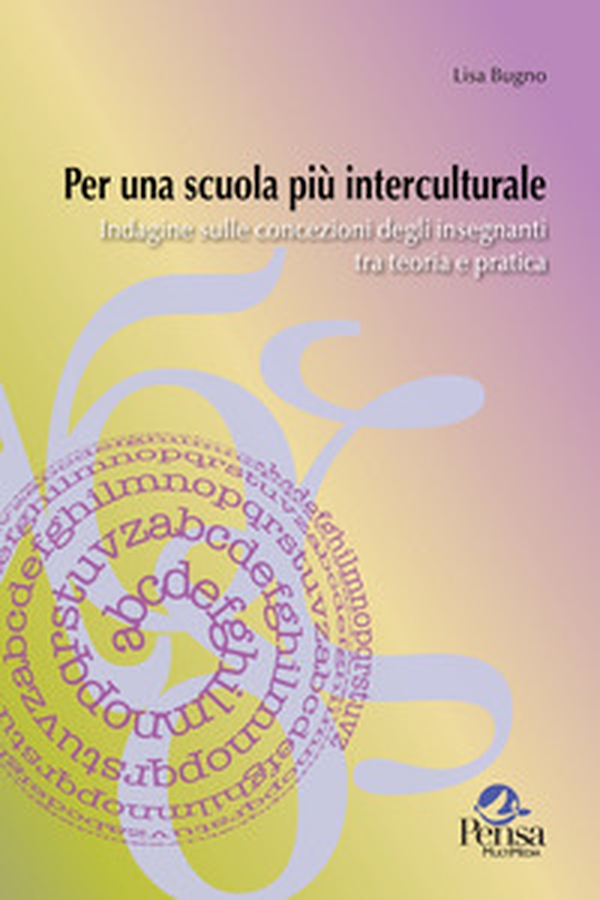 Per una scuola più interculturale. Indagine sulle concezioni degli insegnanti tra teoria e pratica - Librerie.coop Per una scuola più interculturale. Indagine sulle concezioni degli insegnanti tra teoria e pratica - Librerie.coop