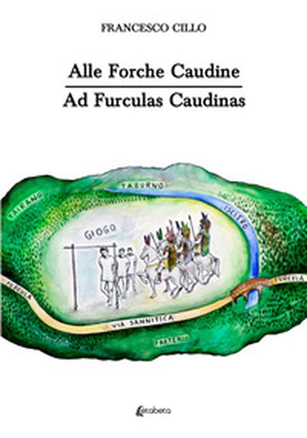 Alle Forche Caudine. Ad Furculas Caudinas - Librerie.coop Alle Forche Caudine. Ad Furculas Caudinas - Librerie.coop