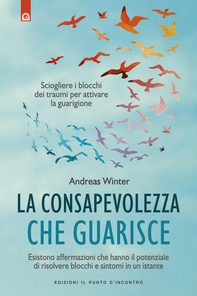 La consapevolezza che guarisce - Librerie.coop La consapevolezza che guarisce - Librerie.coop