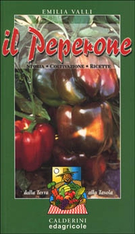 Il peperone. Storia, coltivazione, ricette - Librerie.coop