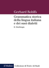 Grammatica storica della lingua italiana e dei suoi dialetti - Vol. 2 - Librerie.coop