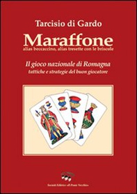 Maraffone. Il gioco nazionale di Romagna. Tattiche e strategie del buon giocatore - Librerie.coop