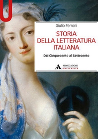 Storia della letteratura italiana. Dal Cinquecento al Settecento - Librerie.coop
