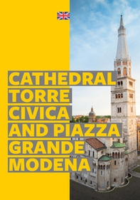 Modena. Cathedral, Torre Civica and Piazza Grande - Librerie.coop
