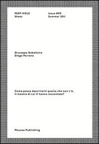 Giuseppe Gabellone, Diego Perrone. Come posso descriverti quello che non c'è, il mostro di cui ti hanno raccontato? Peep-Hole Sheet - Vol. 9 - Librerie.coop