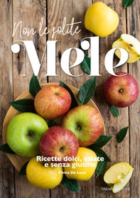Non le solite mele. Ricette dolci, salate e senza glutine - Librerie.coop