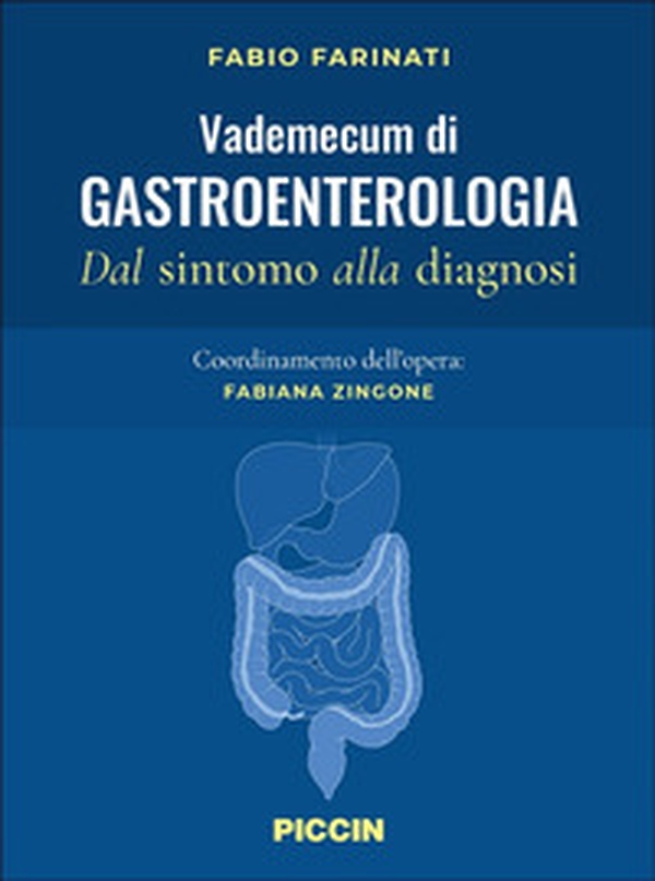 Vademecum di gastroenterologia. Dal sintomo alla diagnosi - Librerie.coop Vademecum di gastroenterologia. Dal sintomo alla diagnosi - Librerie.coop