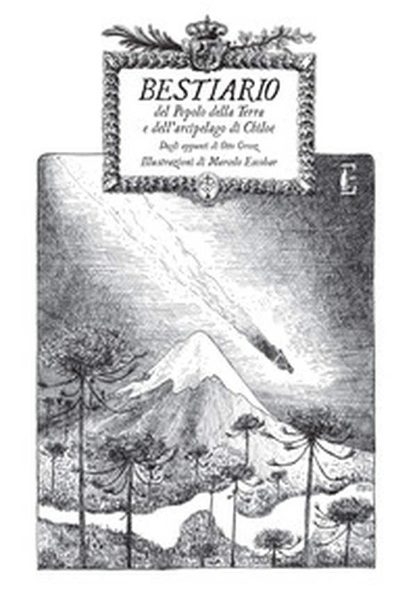 Bestiario del Popolo della Terra e dell'arcipelago di Chiloè. Appunti di Otto Grosz - Librerie.coop Bestiario del Popolo della Terra e dell'arcipelago di Chiloè. Appunti di Otto Grosz - Librerie.coop