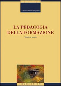 La pedagogia della formazione. Teoria e storia - Librerie.coop