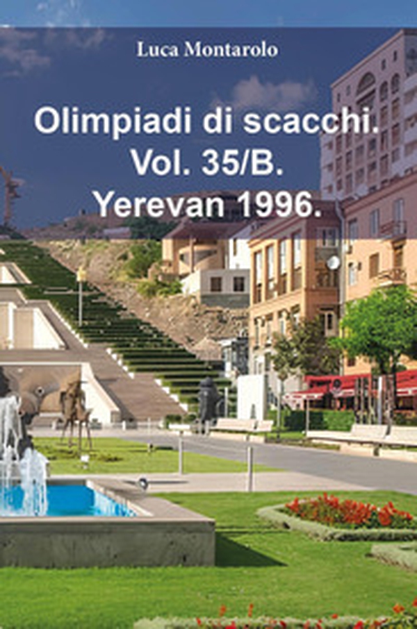 Olimpiadi di scacchi - Vol. 35\B - Librerie.coop Olimpiadi di scacchi - Vol. 35\B - Librerie.coop