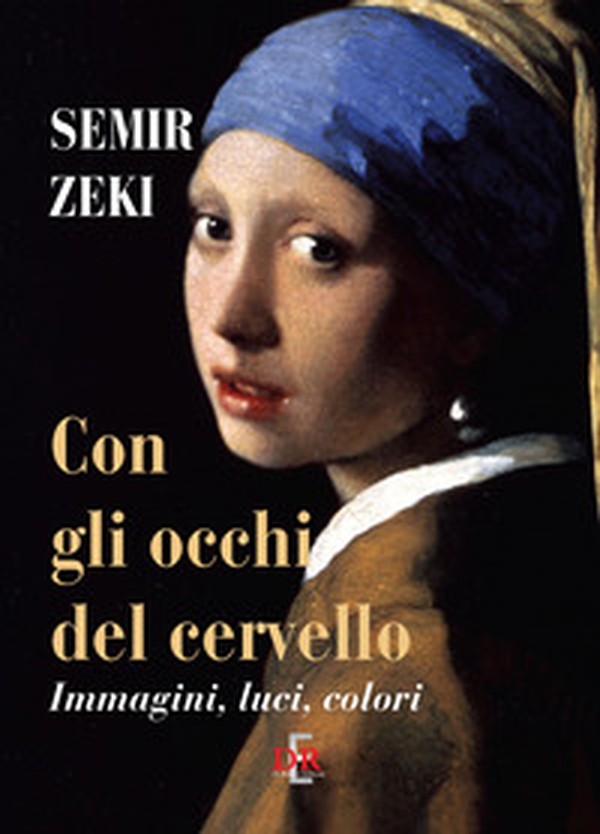 Con gli occhi del cervello. Immagini, luci, colori - Librerie.coop Con gli occhi del cervello. Immagini, luci, colori - Librerie.coop