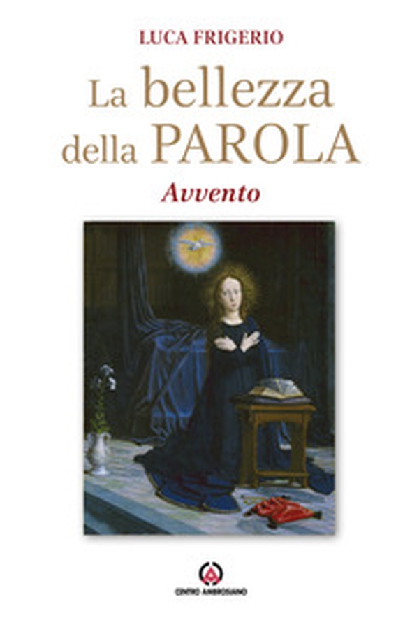 La bellezza della parola. Avvento - Librerie.coop La bellezza della parola. Avvento - Librerie.coop