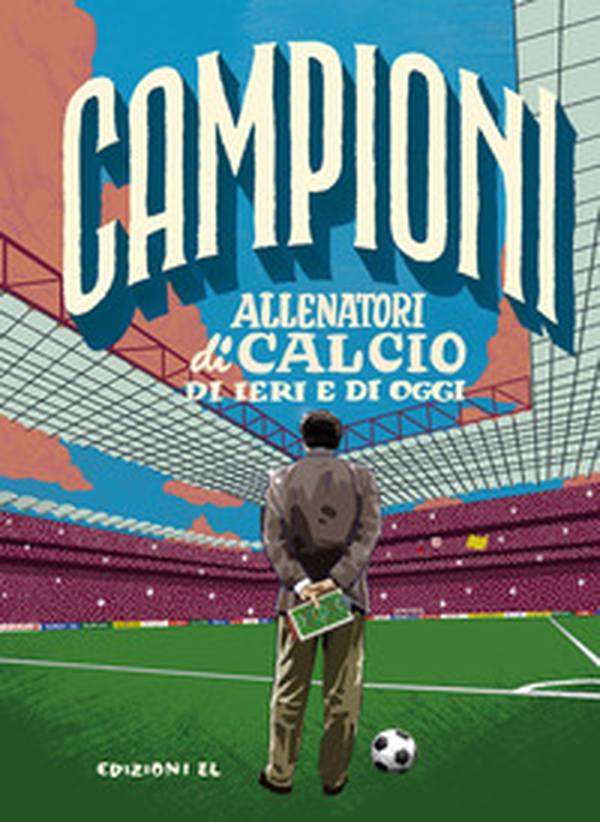 Allenatori di calcio di ieri e di oggi - Librerie.coop Allenatori di calcio di ieri e di oggi - Librerie.coop