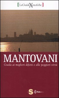 Mantovani. Guida ai migliori difetti e alle peggiori virtù - Librerie.coop Mantovani. Guida ai migliori difetti e alle peggiori virtù - Librerie.coop