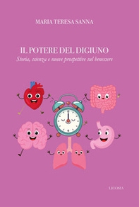 Il potere del digiuno. Storia, scienza e nuove prospettive sul benessere - Librerie.coop