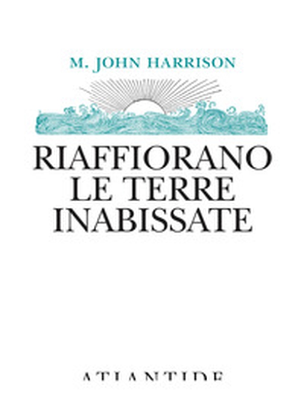 Riaffiorano le terre inabissate - Librerie.coop Riaffiorano le terre inabissate - Librerie.coop