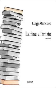 La fine e l'inizio - Librerie.coop La fine e l'inizio - Librerie.coop