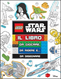 Il libro da giocare, da ridere e... da disegnare! Star Wars. Lego - Librerie.coop