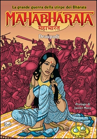 Mahabharata. La grande guerra della stirpe dei Bharata. I Draupadi - Librerie.coop