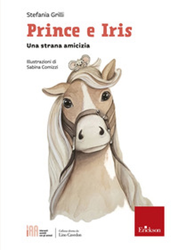 Prince e Iris. Una strana amicizia - Librerie.coop Prince e Iris. Una strana amicizia - Librerie.coop