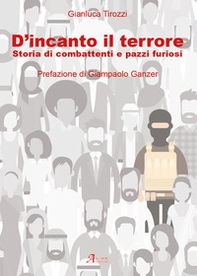 D'incanto il terrore. Storia di combattimenti e pazzi furiosi - Librerie.coop