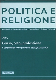 Politica e religione. 2015: Censo, ceto, professione. Il censimento come problema teologico-politico - Librerie.coop