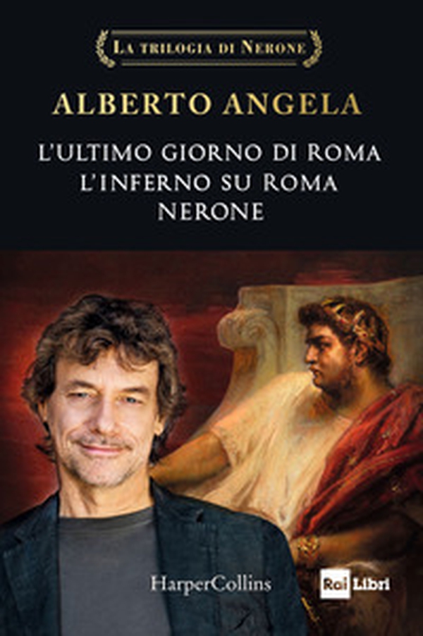 La trilogia di Nerone: L'ultimo giorno di Roma-L'inferno su Roma-Nerone - Librerie.coop La trilogia di Nerone: L'ultimo giorno di Roma-L'inferno su Roma-Nerone - Librerie.coop