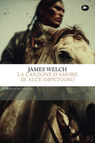 La canzone d'amore di Alce Impetuoso - Librerie.coop