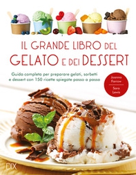 Il grande libro del gelato e dei dessert - Librerie.coop