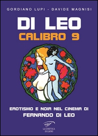 Di Leo Calibro 9. Erotismo e noir nel cinema di Fernando di Leo - Librerie.coop