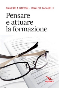 Pensare e attuare la formazione - Librerie.coop Pensare e attuare la formazione - Librerie.coop