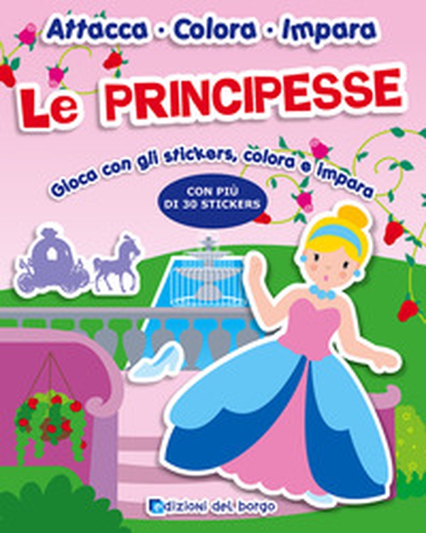 Le principesse. Gioca con gli stickers, colora e impara. Con adesivi - Librerie.coop Le principesse. Gioca con gli stickers, colora e impara. Con adesivi - Librerie.coop