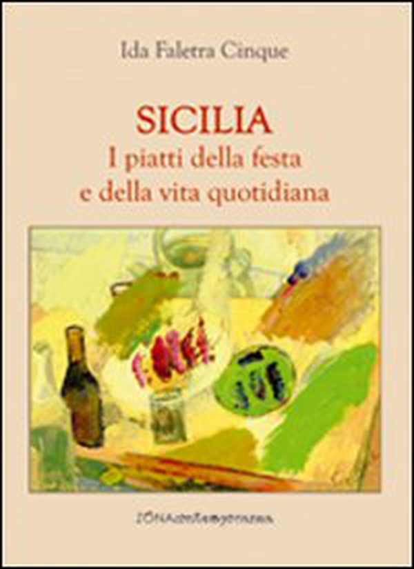 Sicilia. I piatti della festa e della vita quotidiana - Librerie.coop Sicilia. I piatti della festa e della vita quotidiana - Librerie.coop