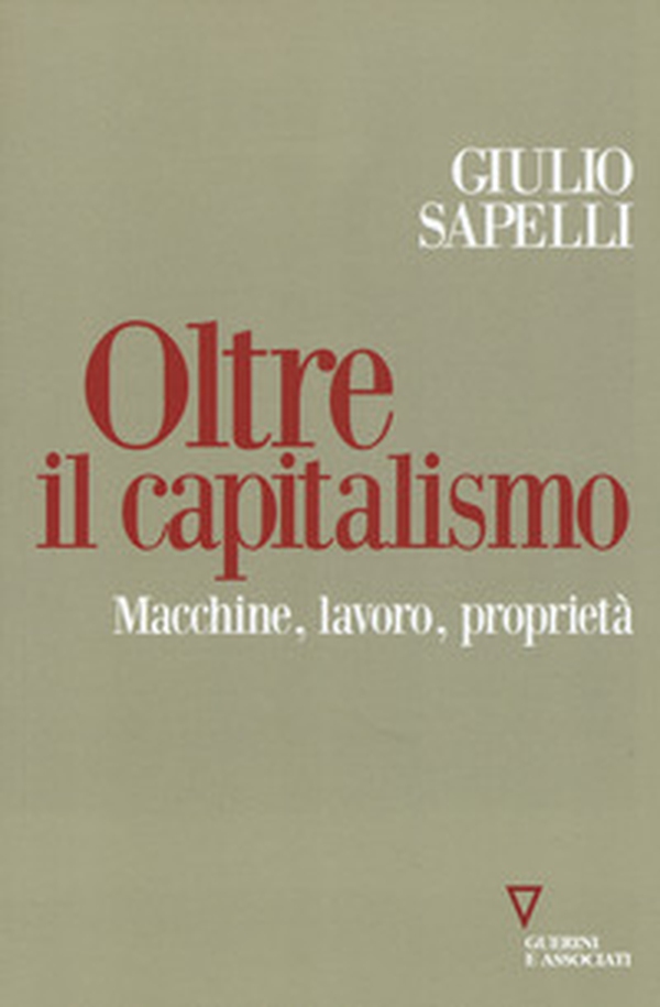 Oltre il capitalismo. Macchine, lavoro, proprietà - Librerie.coop Oltre il capitalismo. Macchine, lavoro, proprietà - Librerie.coop