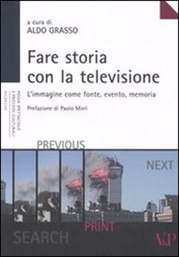 Fare storia con la televisione. L'immagine come fonte, evento, memoria - Librerie.coop Fare storia con la televisione. L'immagine come fonte, evento, memoria - Librerie.coop
