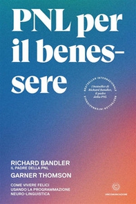 PNL per il benessere. Come vivere felici usando la Programmazione Neuro-Linguistica - Librerie.coop PNL per il benessere. Come vivere felici usando la Programmazione Neuro-Linguistica - Librerie.coop