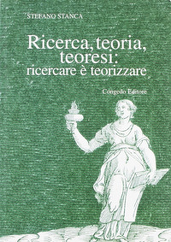 Ricerca teoria teoresi. Ricercare è teorizzare - Librerie.coop