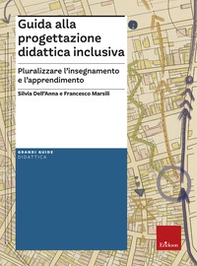 Guida alla progettazione didattica inclusiva. Pluralizzare l'insegnamento e l'apprendimento - Librerie.coop