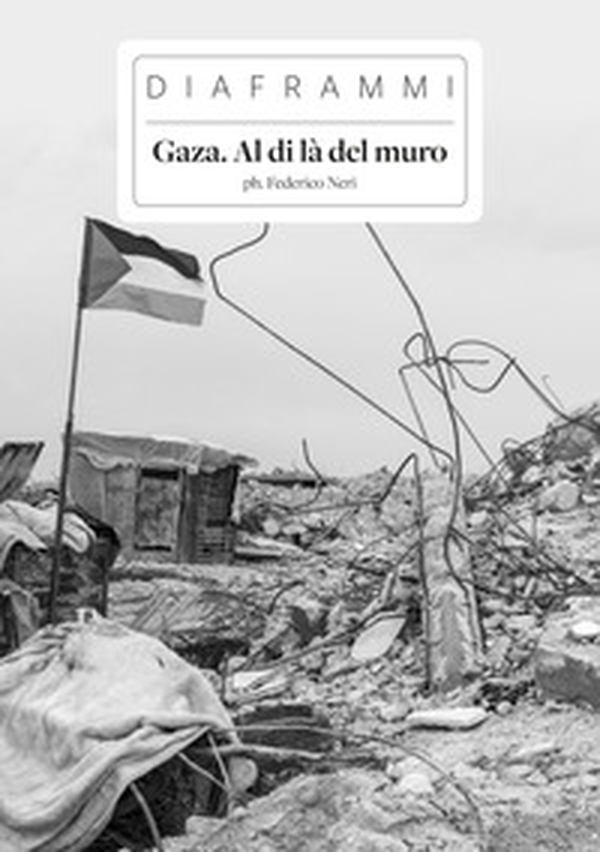 Gaza. Al di là del muro - Librerie.coop Gaza. Al di là del muro - Librerie.coop