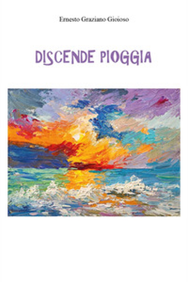 Discende pioggia - Librerie.coop Discende pioggia - Librerie.coop