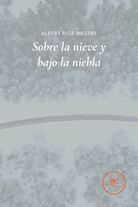 Sobre la nieve y bajo la niebla - Librerie.coop