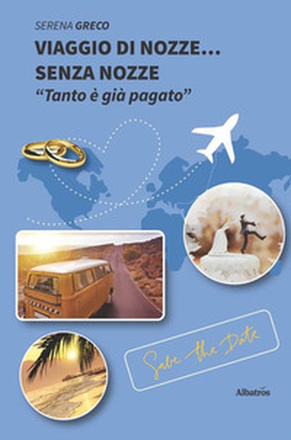 Viaggio di nozze... senza nozze - Librerie.coop Viaggio di nozze... senza nozze - Librerie.coop