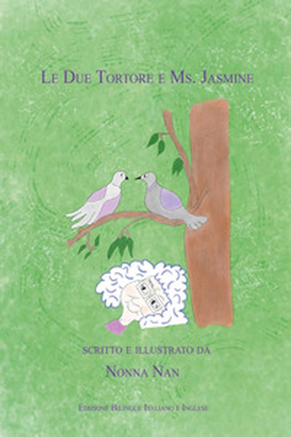 Le due tortore e Ms. Jasmine. Ediz. italiana e inglese - Librerie.coop Le due tortore e Ms. Jasmine. Ediz. italiana e inglese - Librerie.coop