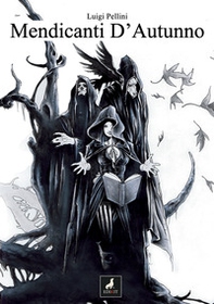 I mendicanti d'autunno. Grimorio narrativo - Librerie.coop
