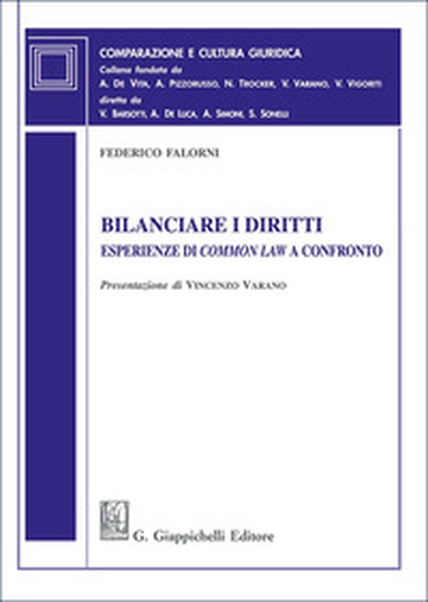 Bilanciare i diritti. Esperienze di «common law» a confronto - Librerie.coop Bilanciare i diritti. Esperienze di «common law» a confronto - Librerie.coop