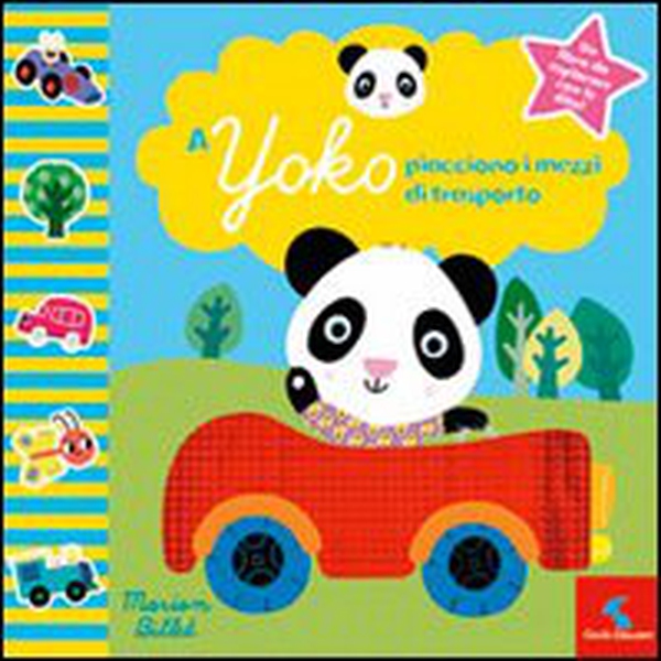 A Yoko piacciono i mezzi di trasporto - Librerie.coop A Yoko piacciono i mezzi di trasporto - Librerie.coop