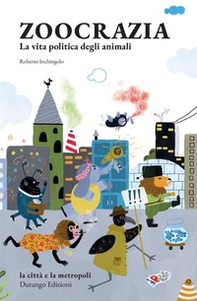 Zoocrazia. La vita politica degli animali - Librerie.coop