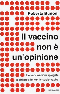 Il vaccino non è un'opinione. Le vaccinazioni spiegate a chi proprio non le vuole capire - Librerie.coop Il vaccino non è un'opinione. Le vaccinazioni spiegate a chi proprio non le vuole capire - Librerie.coop