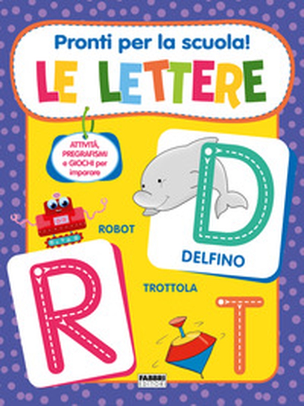 Pronti per la scuola! Le lettere - Librerie.coop Pronti per la scuola! Le lettere - Librerie.coop