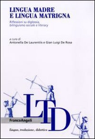Lingua madre e lingua matrigna. Riflessioni su diglossia, bilinguismo sociale e literacy - Librerie.coop